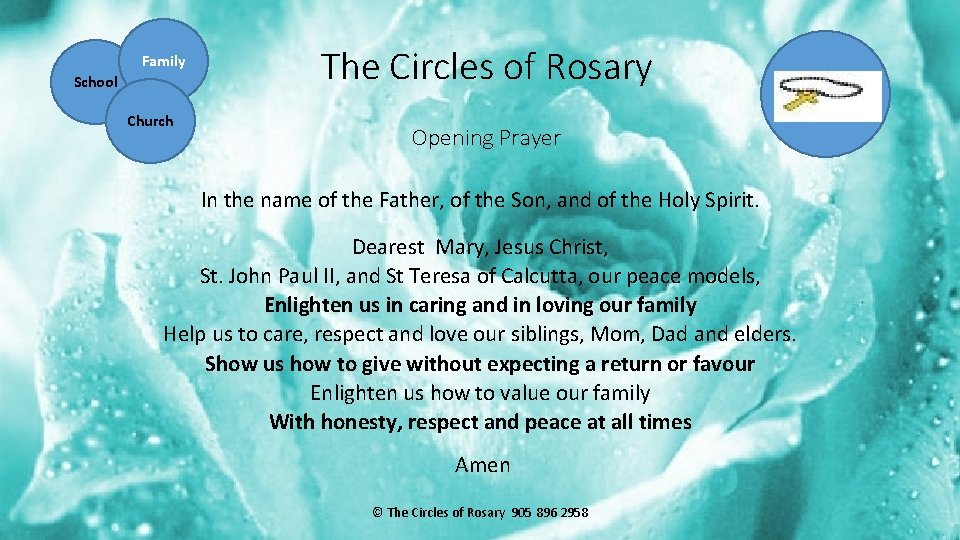 Family School Church The Circles of Rosary Opening Prayer In the name of the