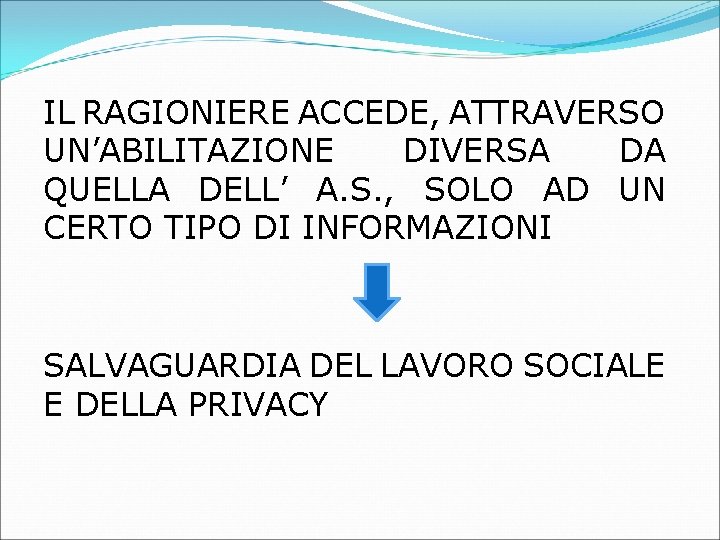IL RAGIONIERE ACCEDE, ATTRAVERSO UN’ABILITAZIONE DIVERSA DA QUELLA DELL’ A. S. , SOLO AD IL RAGIONIERE ACCEDE, ATTRAVERSO UN’ABILITAZIONE DIVERSA DA QUELLA DELL’ A. S. , SOLO AD