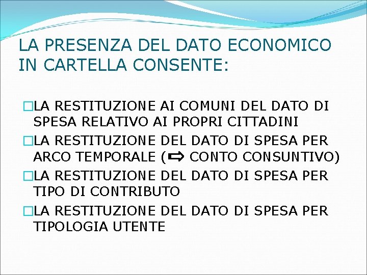 LA PRESENZA DEL DATO ECONOMICO IN CARTELLA CONSENTE: �LA RESTITUZIONE AI COMUNI DEL DATO LA PRESENZA DEL DATO ECONOMICO IN CARTELLA CONSENTE: �LA RESTITUZIONE AI COMUNI DEL DATO