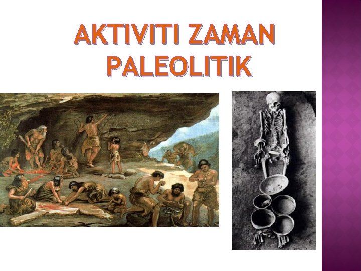 AKTIVITI ZAMAN PALEOLITIK 