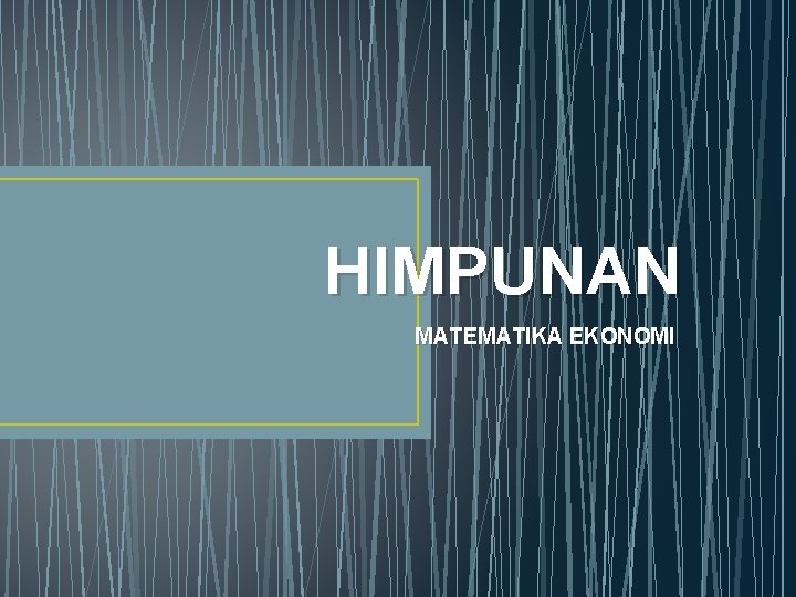 HIMPUNAN MATEMATIKA EKONOMI 