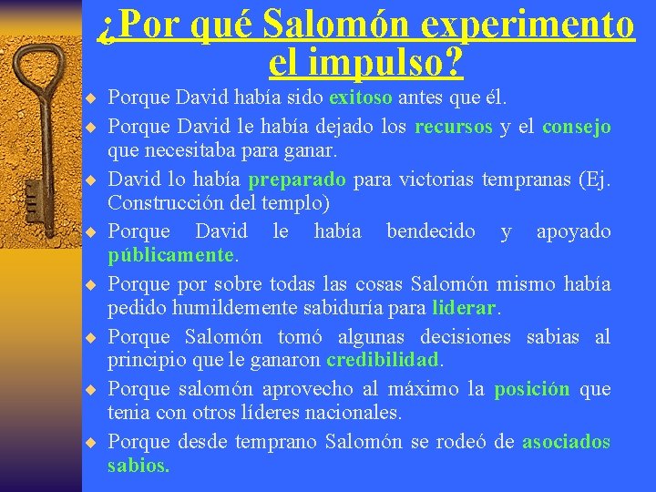 ¿Por qué Salomón experimento el impulso? ¨ Porque David había sido exitoso antes que