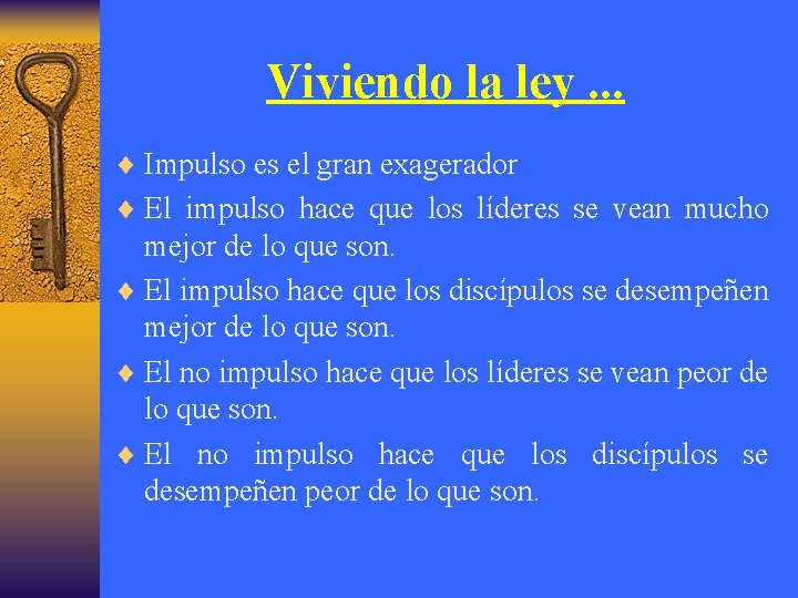 Viviendo la ley. . . ¨ Impulso es el gran exagerador ¨ El impulso