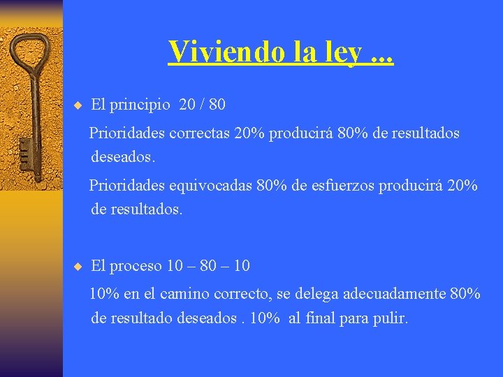 Viviendo la ley. . . ¨ El principio 20 / 80 Prioridades correctas 20%
