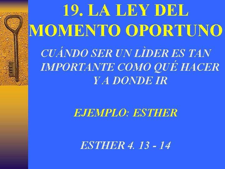 19. LA LEY DEL MOMENTO OPORTUNO CUÁNDO SER UN LÌDER ES TAN IMPORTANTE COMO