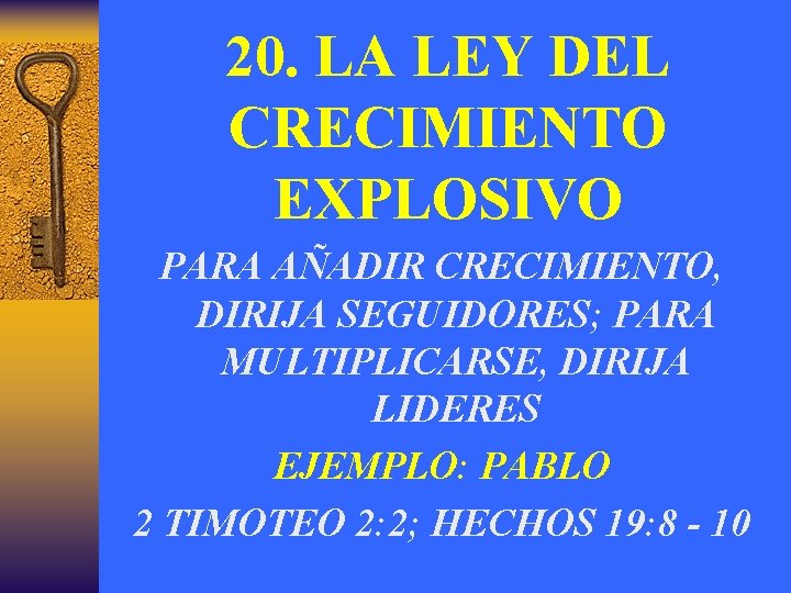 20. LA LEY DEL CRECIMIENTO EXPLOSIVO PARA AÑADIR CRECIMIENTO, DIRIJA SEGUIDORES; PARA MULTIPLICARSE, DIRIJA