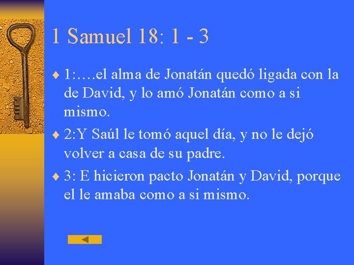 1 Samuel 18: 1 - 3 ¨ 1: …. el alma de Jonatán quedó