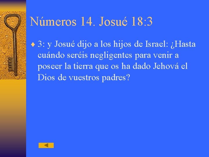 Números 14. Josué 18: 3 ¨ 3: y Josué dijo a los hijos de