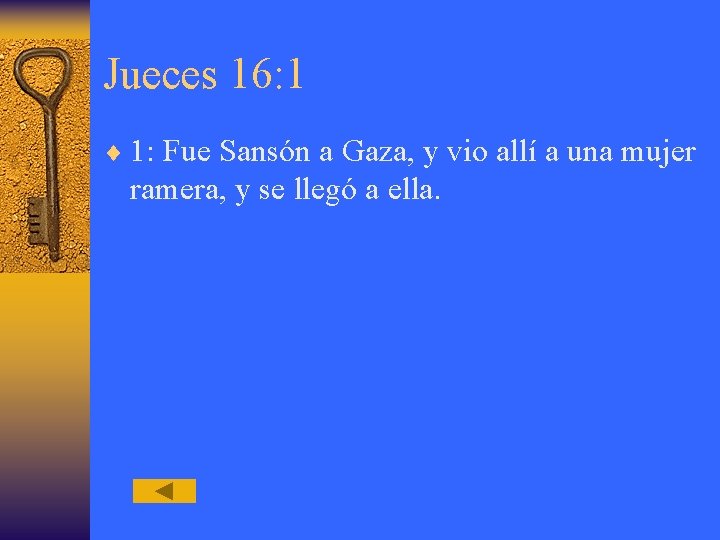 Jueces 16: 1 ¨ 1: Fue Sansón a Gaza, y vio allí a una