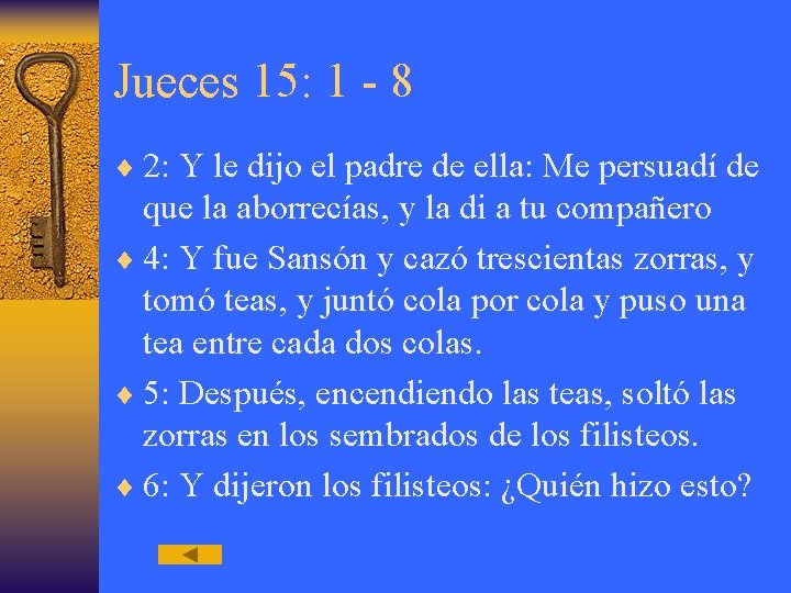 Jueces 15: 1 - 8 ¨ 2: Y le dijo el padre de ella: