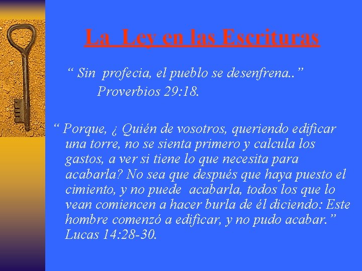 La Ley en las Escrituras “ Sin profecia, el pueblo se desenfrena. . ”
