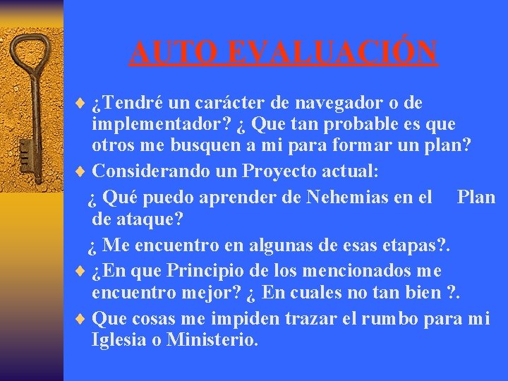 AUTO EVALUACIÓN ¨ ¿Tendré un carácter de navegador o de implementador? ¿ Que tan