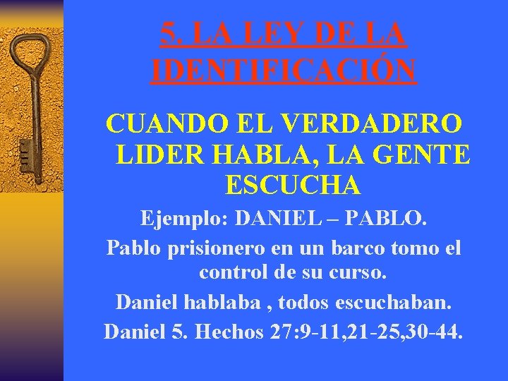 5. LA LEY DE LA IDENTIFICACIÓN CUANDO EL VERDADERO LIDER HABLA, LA GENTE ESCUCHA