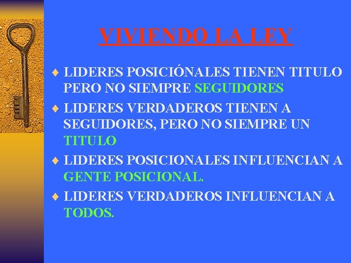 VIVIENDO LA LEY ¨ LIDERES POSICIÓNALES TIENEN TITULO PERO NO SIEMPRE SEGUIDORES ¨ LIDERES