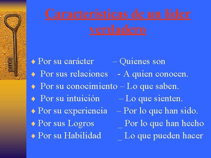 Características de un líder verdadero ¨ Por su carácter – Quienes son ¨ Por