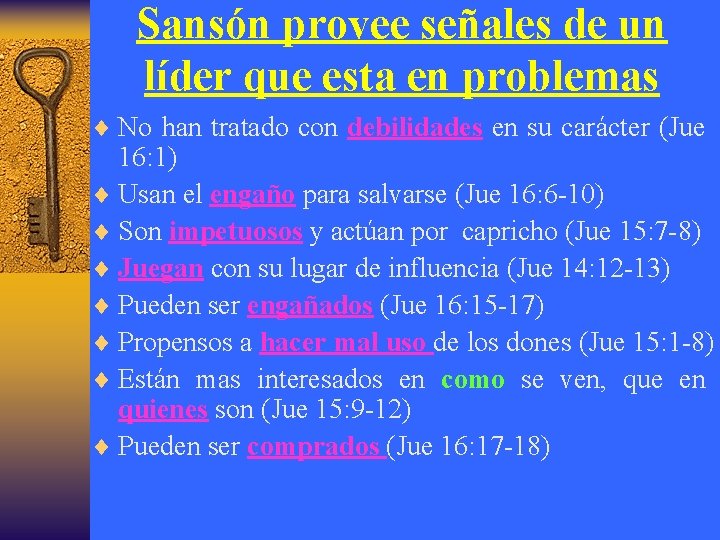 Sansón provee señales de un líder que esta en problemas ¨ No han tratado