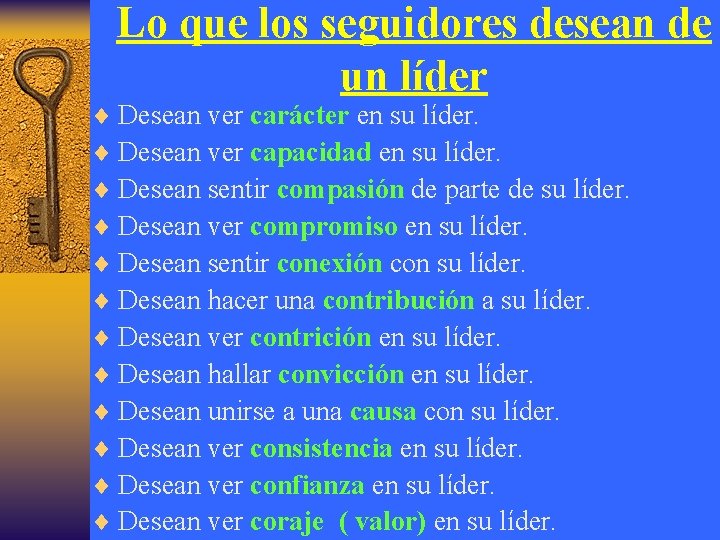 Lo que los seguidores desean de un líder ¨ Desean ver carácter en su