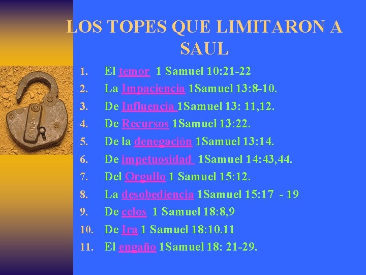 LOS TOPES QUE LIMITARON A SAUL El temor 1 Samuel 10: 21 -22 2.