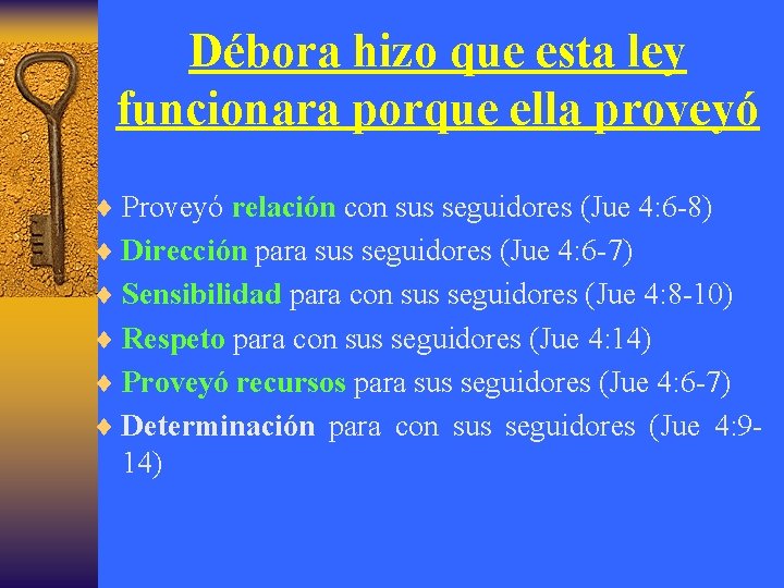 Débora hizo que esta ley funcionara porque ella proveyó ¨ Proveyó relación con sus