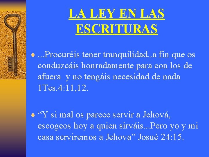 LA LEY EN LAS ESCRITURAS ¨. . . Procuréis tener tranquilidad. . a fin