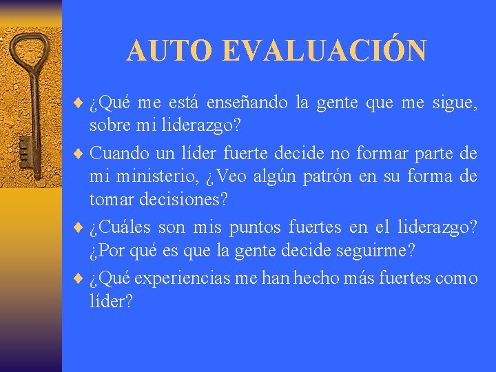 AUTO EVALUACIÓN ¨ ¿Qué me está enseñando la gente que me sigue, sobre mi