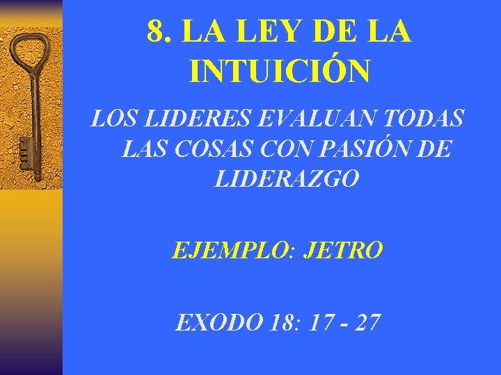 8. LA LEY DE LA INTUICIÓN LOS LIDERES EVALUAN TODAS LAS COSAS CON PASIÓN