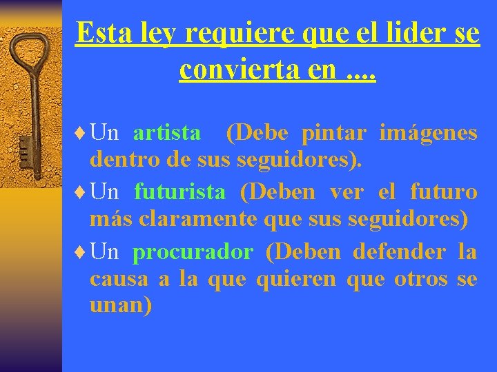 Esta ley requiere que el lider se convierta en. . ¨ Un artista (Debe
