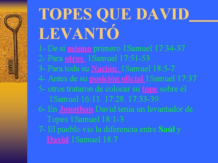 TOPES QUE DAVID LEVANTÓ 1 - De sí mismo primero 1 Samuel 17: 34
