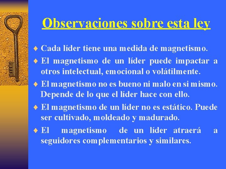Observaciones sobre esta ley ¨ Cada líder tiene una medida de magnetismo. ¨ El
