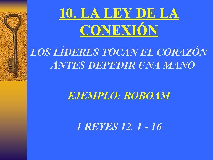10. LA LEY DE LA CONEXIÓN LOS LÍDERES TOCAN EL CORAZÓN ANTES DEPEDIR UNA