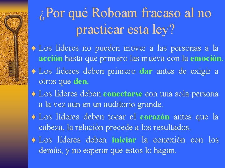 ¿Por qué Roboam fracaso al no practicar esta ley? ¨ Los líderes no pueden