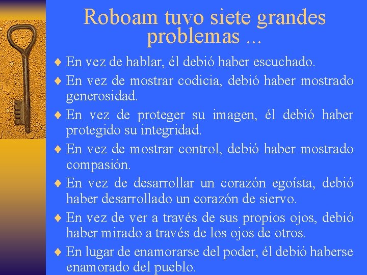 Roboam tuvo siete grandes problemas. . . ¨ En vez de hablar, él debió
