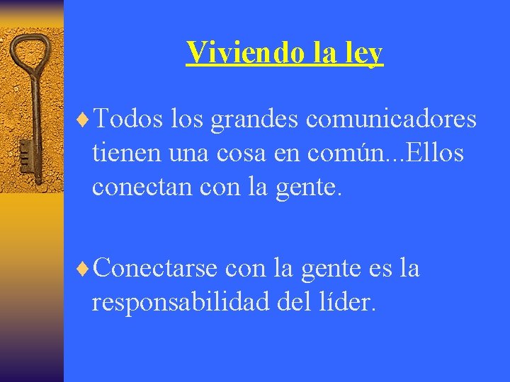 Viviendo la ley ¨Todos los grandes comunicadores tienen una cosa en común. . .