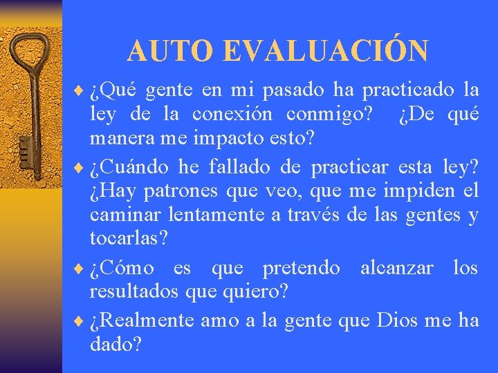 AUTO EVALUACIÓN ¨ ¿Qué gente en mi pasado ha practicado la ley de la