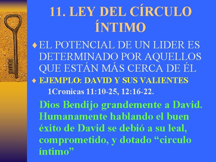 11. LEY DEL CÍRCULO ÍNTIMO ¨ EL POTENCIAL DE UN LIDER ES DETERMINADO POR