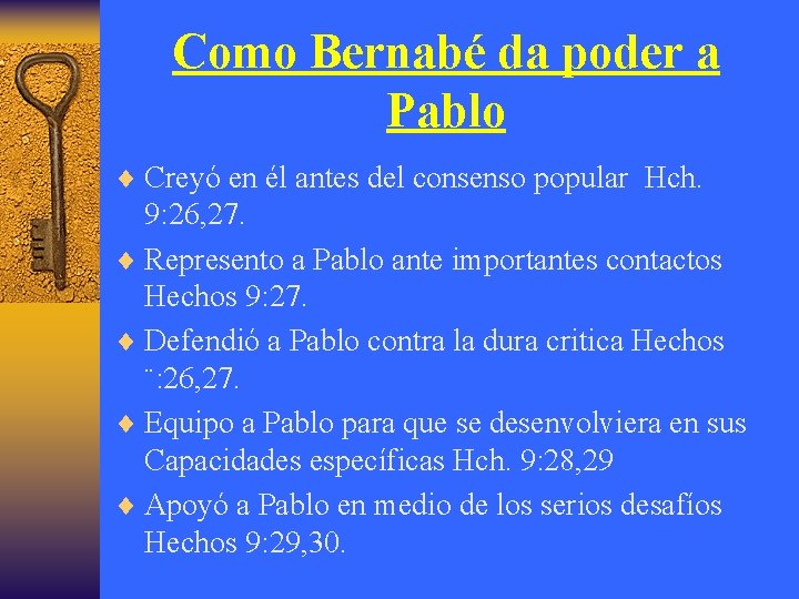 Como Bernabé da poder a Pablo ¨ Creyó en él antes del consenso popular