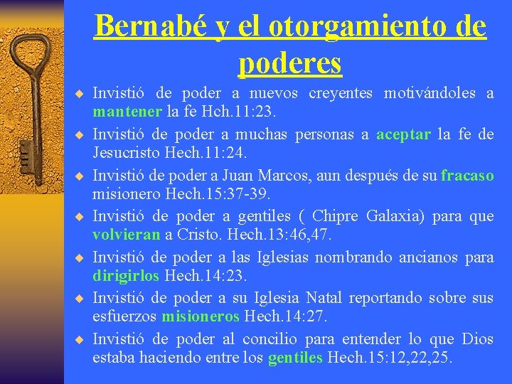 Bernabé y el otorgamiento de poderes ¨ Invistió de poder a nuevos creyentes motivándoles