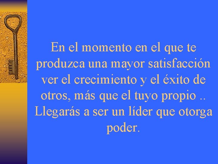 En el momento en el que te produzca una mayor satisfacción ver el crecimiento