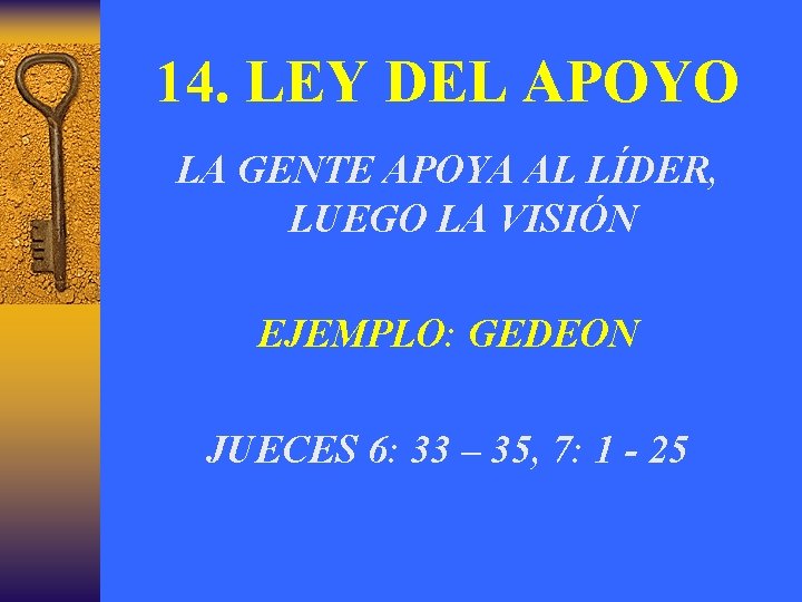 14. LEY DEL APOYO LA GENTE APOYA AL LÍDER, LUEGO LA VISIÓN EJEMPLO: GEDEON