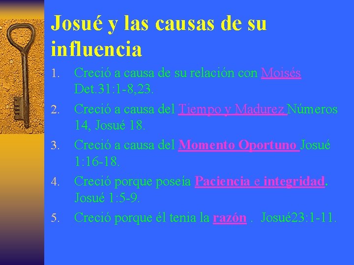 Josué y las causas de su influencia 1. 2. 3. 4. 5. Creció a