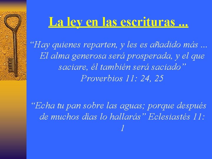 La ley en las escrituras. . . “Hay quienes reparten, y les es añadido