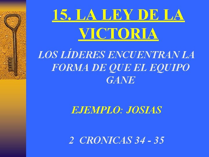 15. LA LEY DE LA VICTORIA LOS LÍDERES ENCUENTRAN LA FORMA DE QUE EL