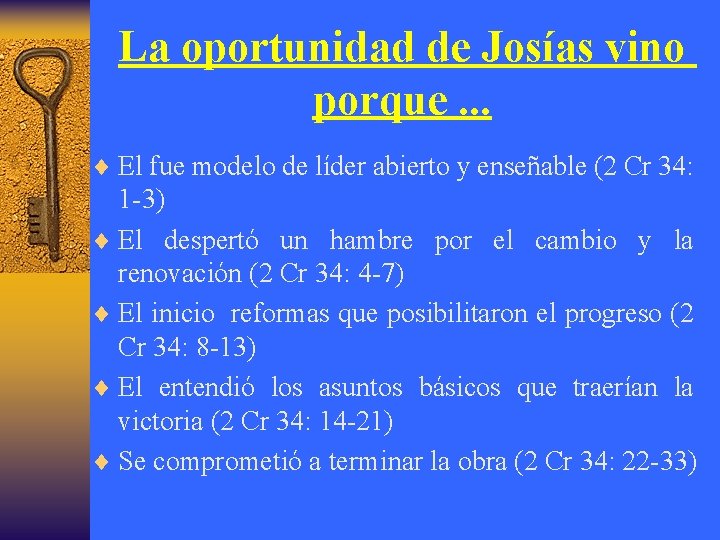 La oportunidad de Josías vino porque. . . ¨ El fue modelo de líder