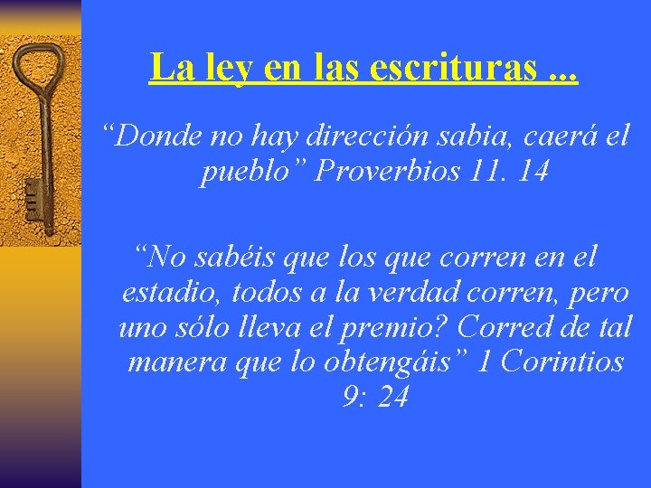 La ley en las escrituras. . . “Donde no hay dirección sabia, caerá el