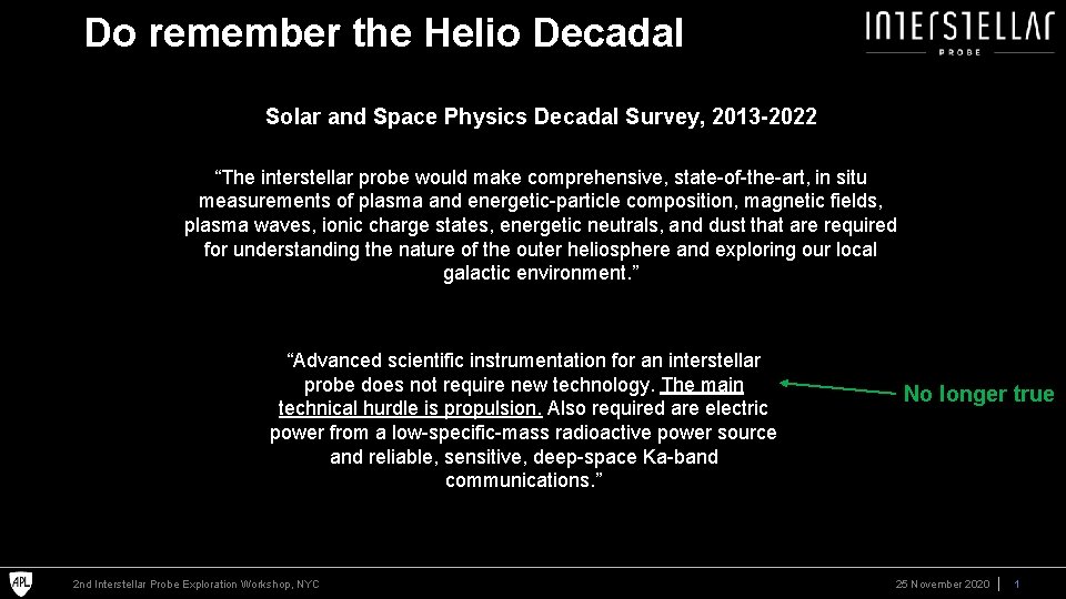 Do remember the Helio Decadal Solar and Space Physics Decadal Survey, 2013 -2022 “The