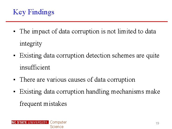 Key Findings ▪ The impact of data corruption is not limited to data integrity