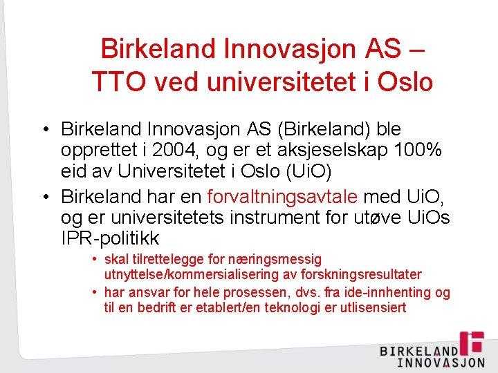 Birkeland Innovasjon AS – TTO ved universitetet i Oslo • Birkeland Innovasjon AS (Birkeland)