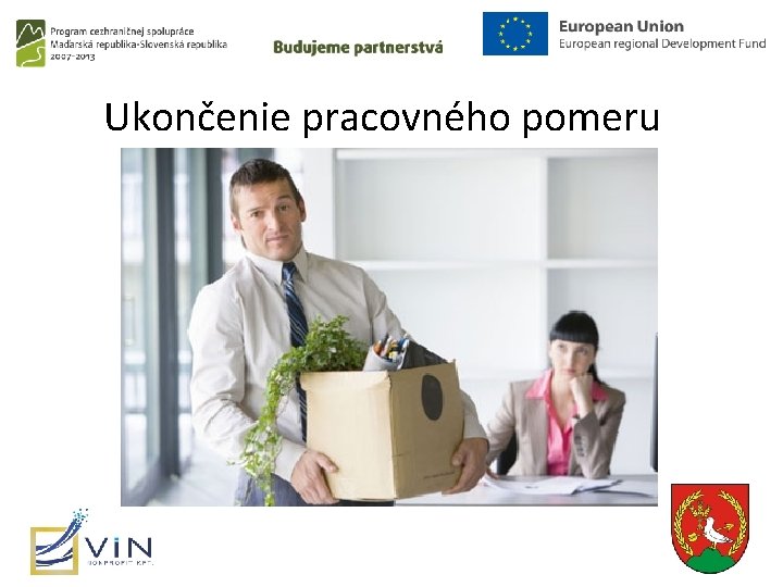Ukončenie pracovného pomeru Ukončenie pracovného pomeru