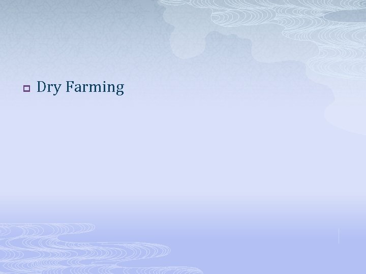 p Dry Farming 