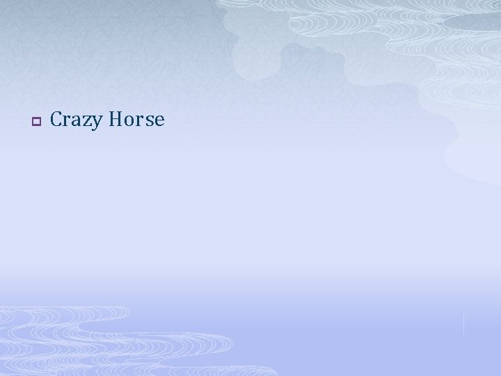 p Crazy Horse 